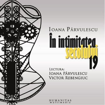 In intimitatea secolului 19 | Ioana Parvulescu carturesti.ro Audiobooks