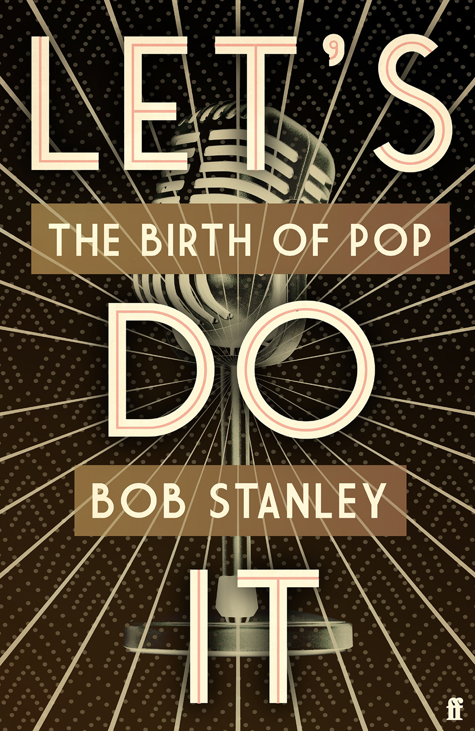 Let\'s Do It: The Birth of Pop | Bob Stanley