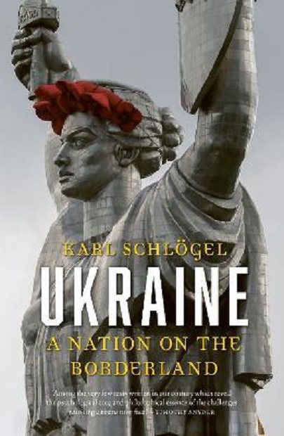 Ukraine - A Nation on the Borderland | Karl Schloegel