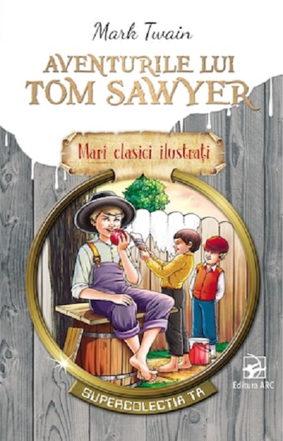 Aventurile lui Tom Sawyer | Mark Twain ARC Bibliografie scolara