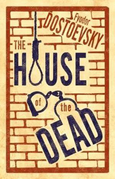 The House of the Dead  | Feodor Mihailovici Dostoievski