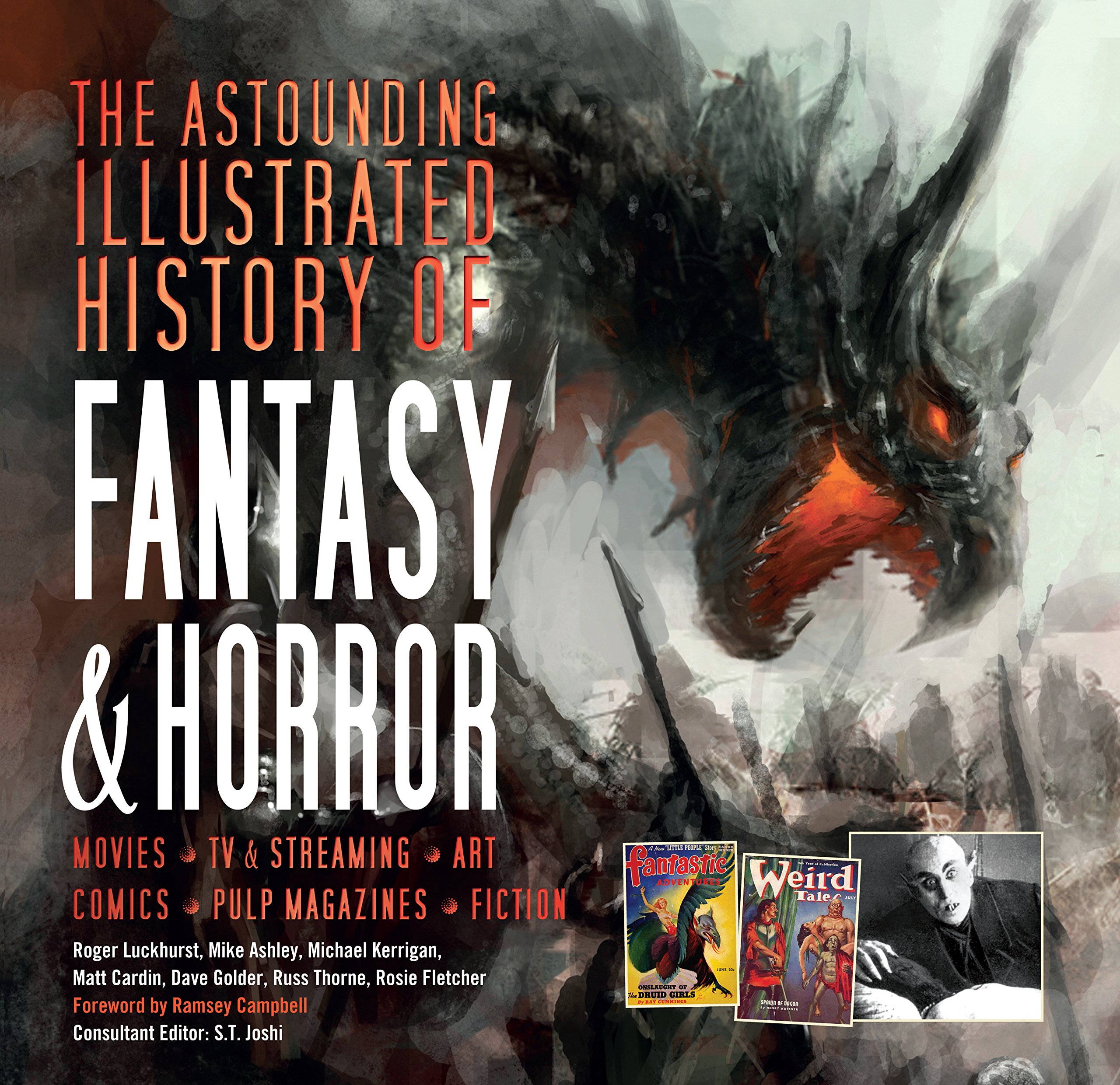 Vezi detalii pentru The Astounding Illustrated History of Fantasy & Horror | Roger Luckhurst, Mike Ashley, Michael Kerrigan