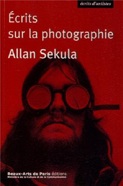 Allan Sekula: Ecrits Sur La Photographie (1974-1986) | Allan Sekula, Marie Muracciole