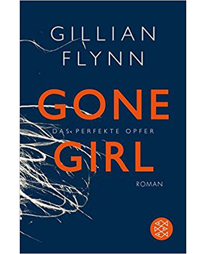 Gone Girl - Das perfekte Opfer | Gillian Flynn