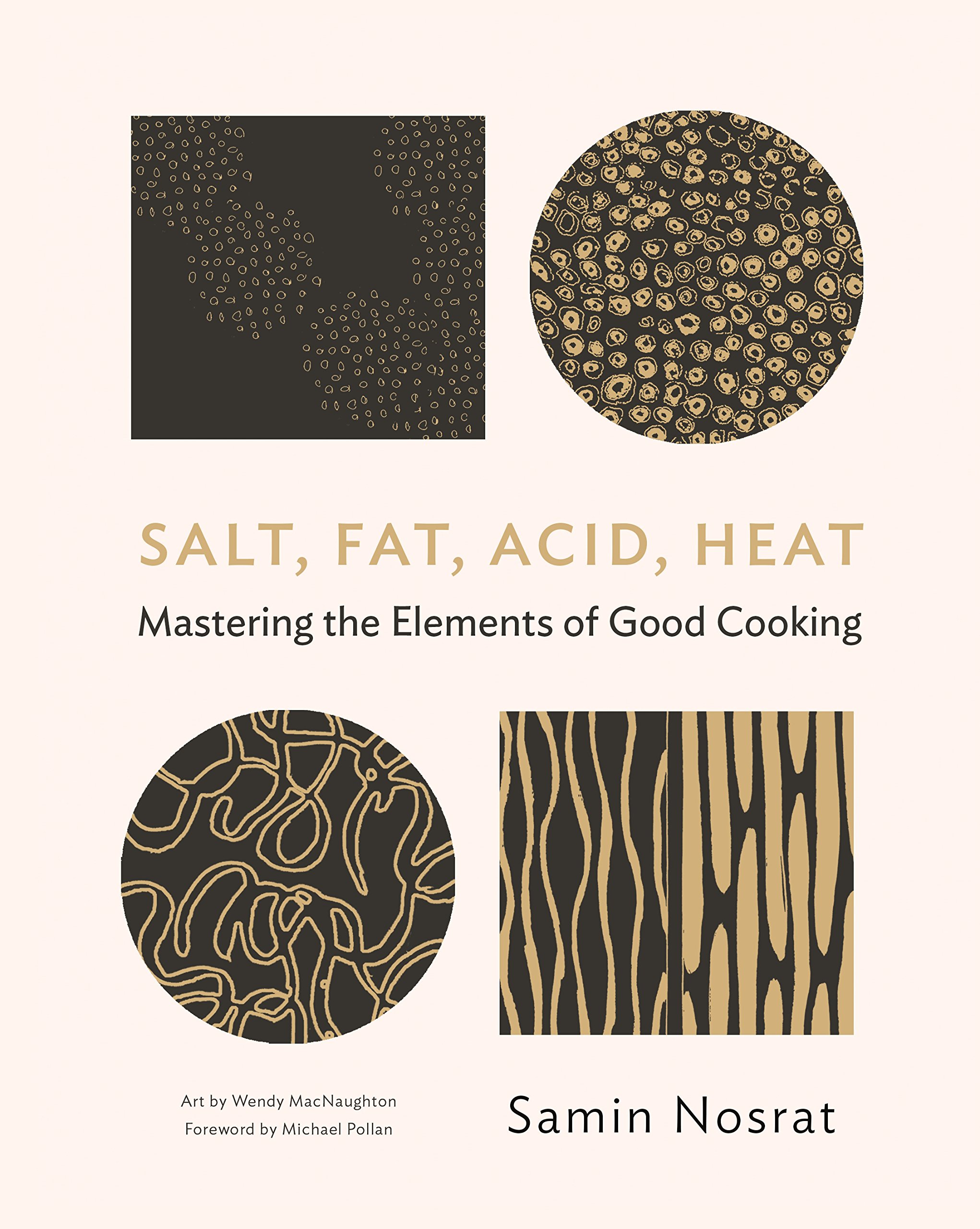 Salt, Fat, Acid, Heat: Mastering the Elements of Good Cooking | Samin Nosrat