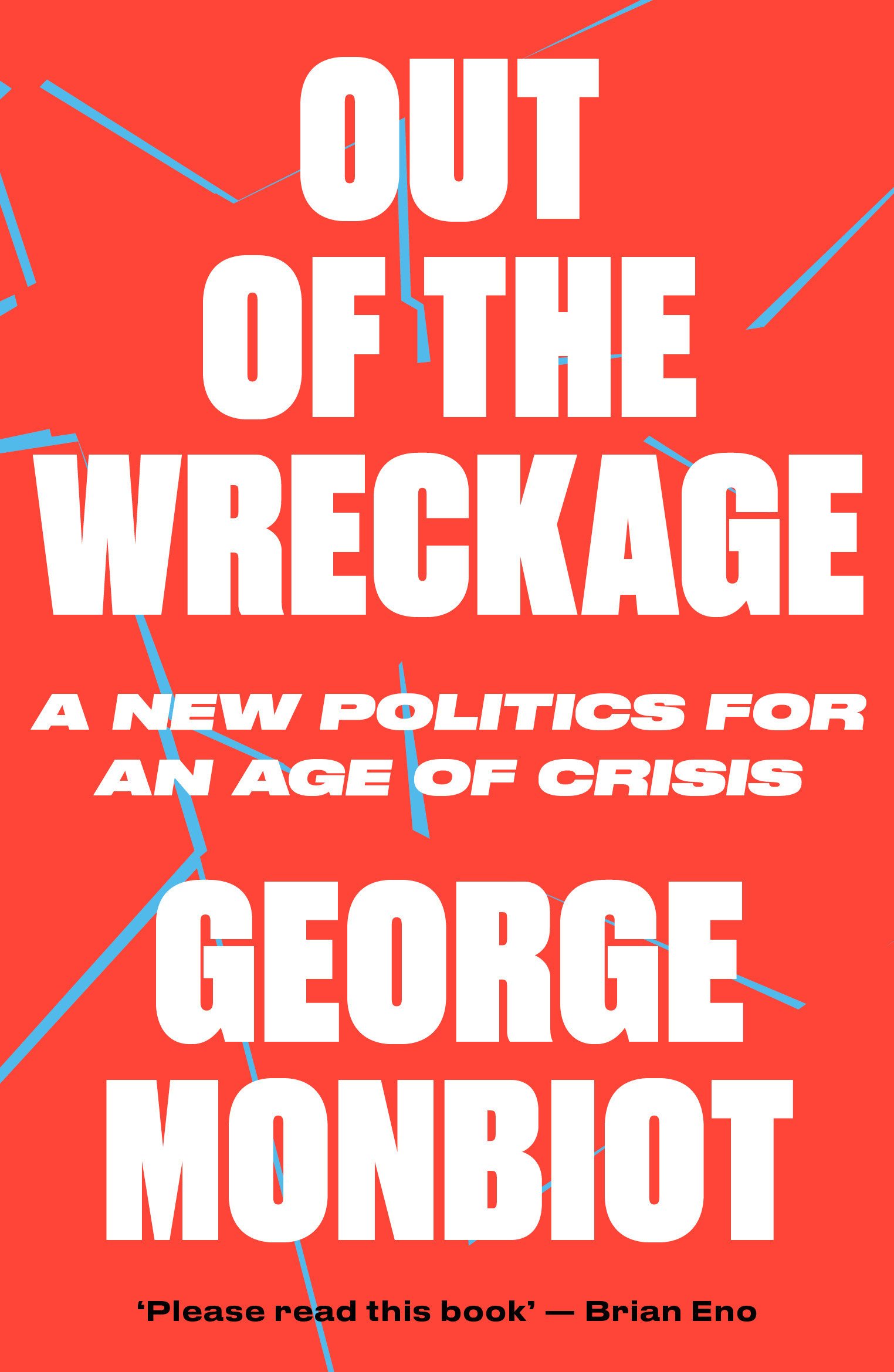 The Out of the Wreckage | George Monbiot