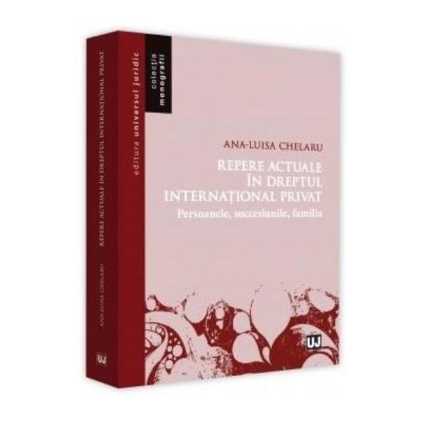Repere actuale in dreptul international privat | Ana-Luisa Chelaru carturesti.ro poza bestsellers.ro