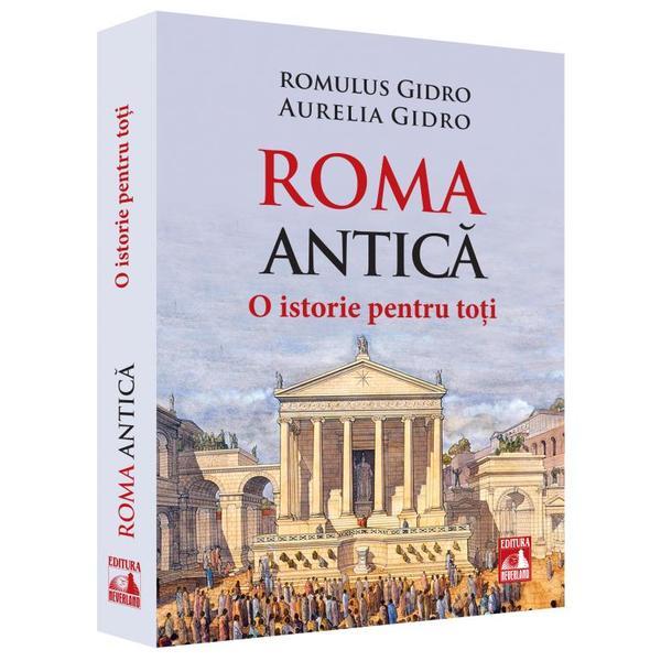 Roma Antica. O istorie pentru toti | Aurelia Gidro