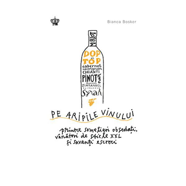 Pe aripile vinului | Bianca Bosker Baroque Books&Arts poza bestsellers.ro