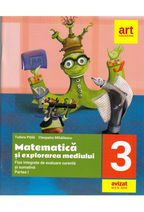 Matematica si explorarea mediului. Clasa III. Partea I | Cleopatra Mihailescu, Tudora Pitila