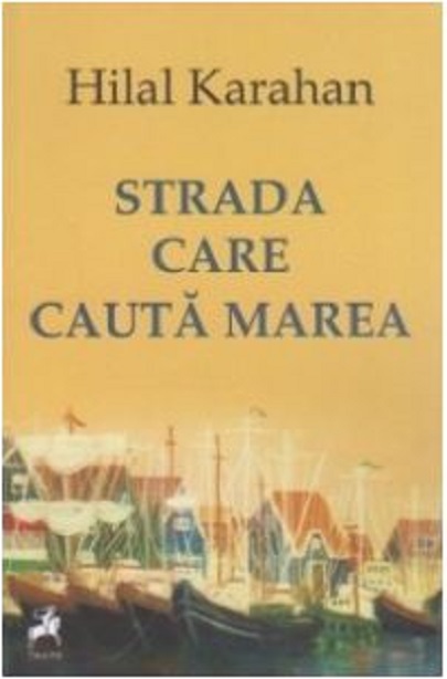 Strada care cauta marea | Hilal Karahan