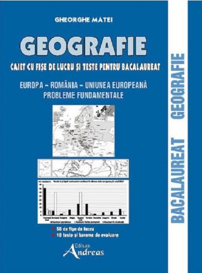 Geografie. Caiet cu fise de lucru pentru Bacalaureat | Gheorghe Matei