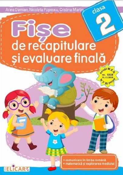 Fise de recapitulare si evaluare finala - Clasa a II a | Arina Damian, Cristina Martin, Nicoleta Popescu