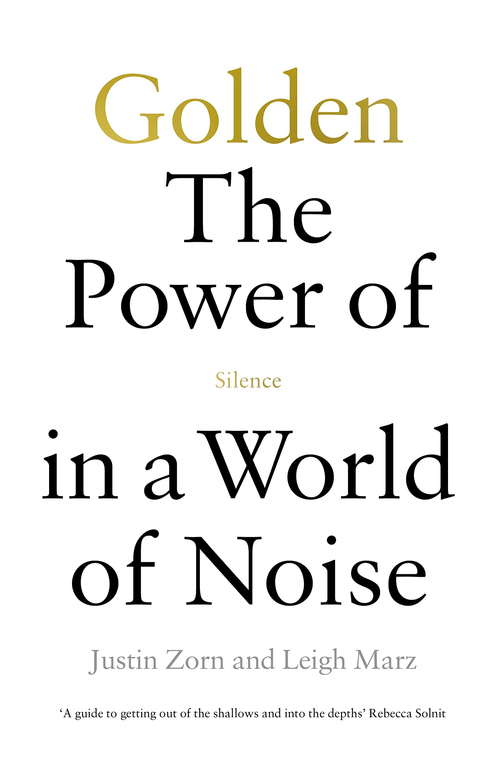 Golden: The Power of Silence in a World of Noise | Justin Talbot-Zorn, Leigh Marz - 1 | YEO