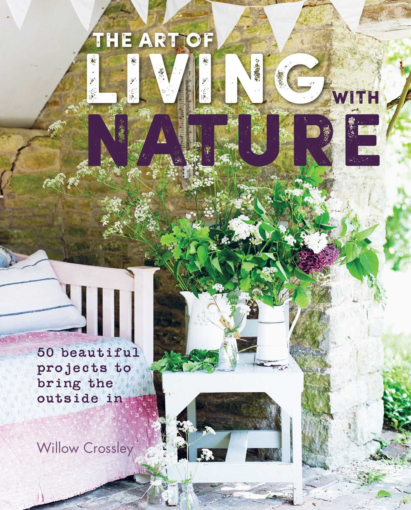 The Art of Living with Nature | Willow Crossley