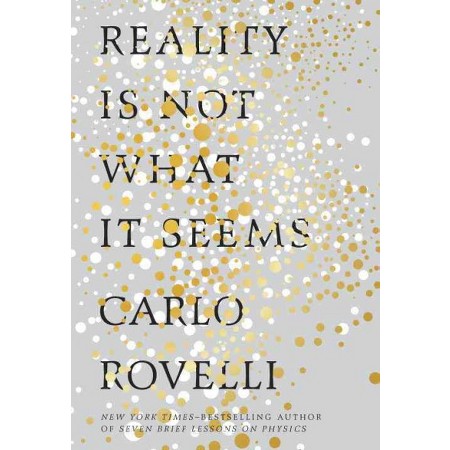 Reality Is Not What It Seems | Carlo Rovelli