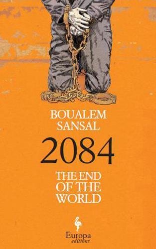 2084 The End of the World | Boualem Sansal
