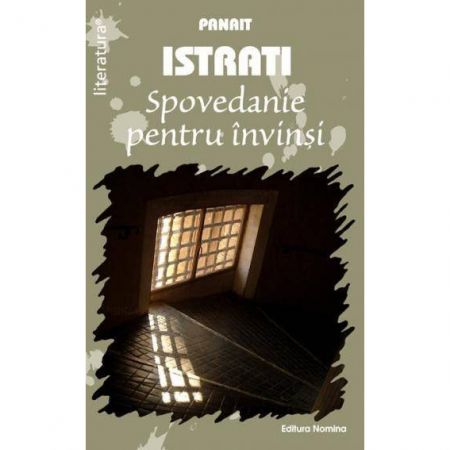 Spovedanie pentru invinsi | Panait Istrati