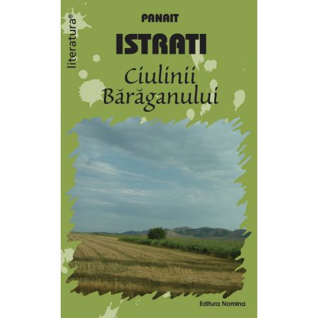 Ciulinii Baraganului | Panait Istrati carturesti.ro Carte