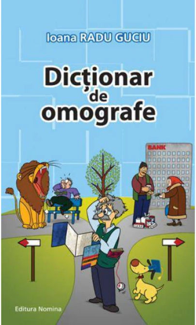 PDF Dictionar de omografe | Ioana Radu Guciu carturesti.ro Carte
