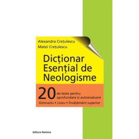 Dictionar esential de neologisme | Alexandra Cretulescu