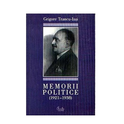 Memorii politice (1921-1938) | Grigore Trancu-Iasi