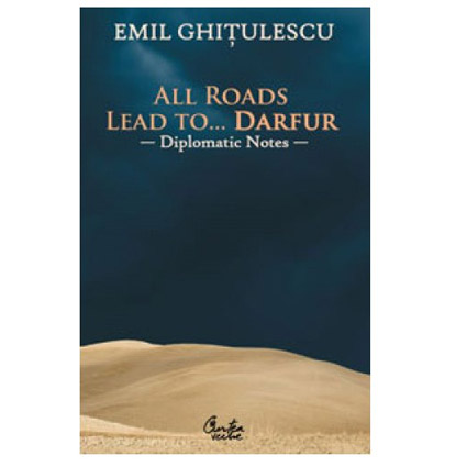 All Roads Lead to… Darfur - Diplomatic Notes | Emil Ghitulescu