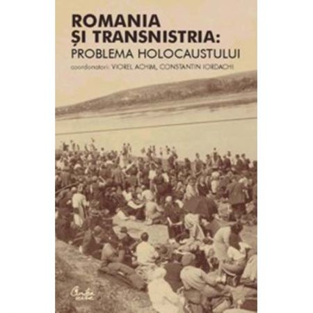Romania si Transnistria | Viorel Achim, Constantin Iordachi