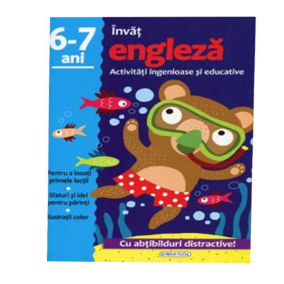 Invat engleza. Activitati ingenioase si educative, pentru varsta de 6-7 ani |