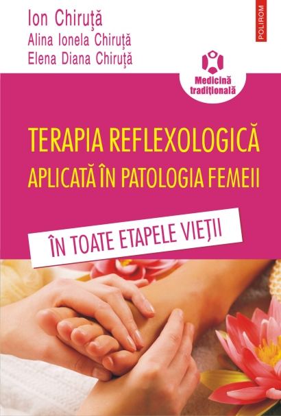 Terapia reflexologica | Ion Chiruta, Alina Ionela Chiruta, Elena Diana Chiruta