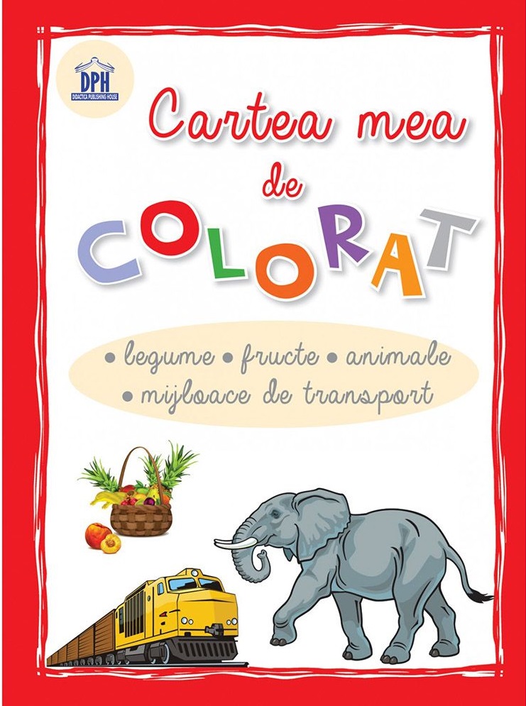 Cartea mea de colorat legume, fructe, animale, mijloace de transport | carturesti.ro imagine 2022