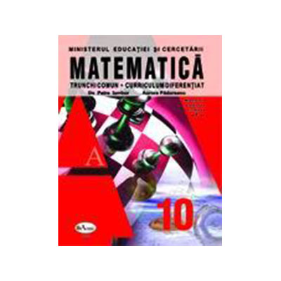 Manual Matematica - Clasa a X-a | Ilie Petre Iambor, Aurora Padureanu