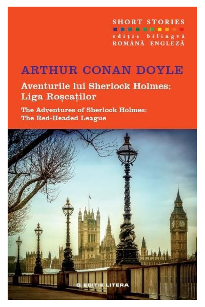 Aventurile lui Sherlock Holmes: Liga roscatilor | Sir Arthur Conan Doyle
