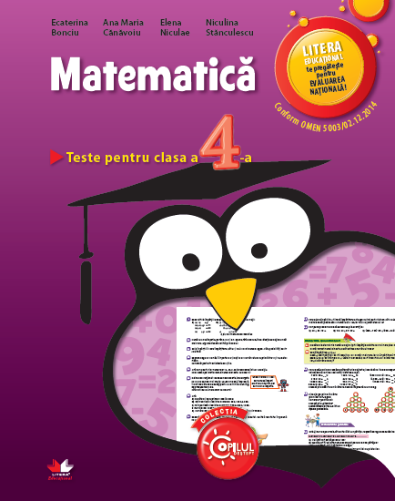 Matematica - Teste pentru clasa a IV-a | Ana Maria Canavoiu , Ecaterina Bonciu, Elena Niculae, Niculina Stanculescu