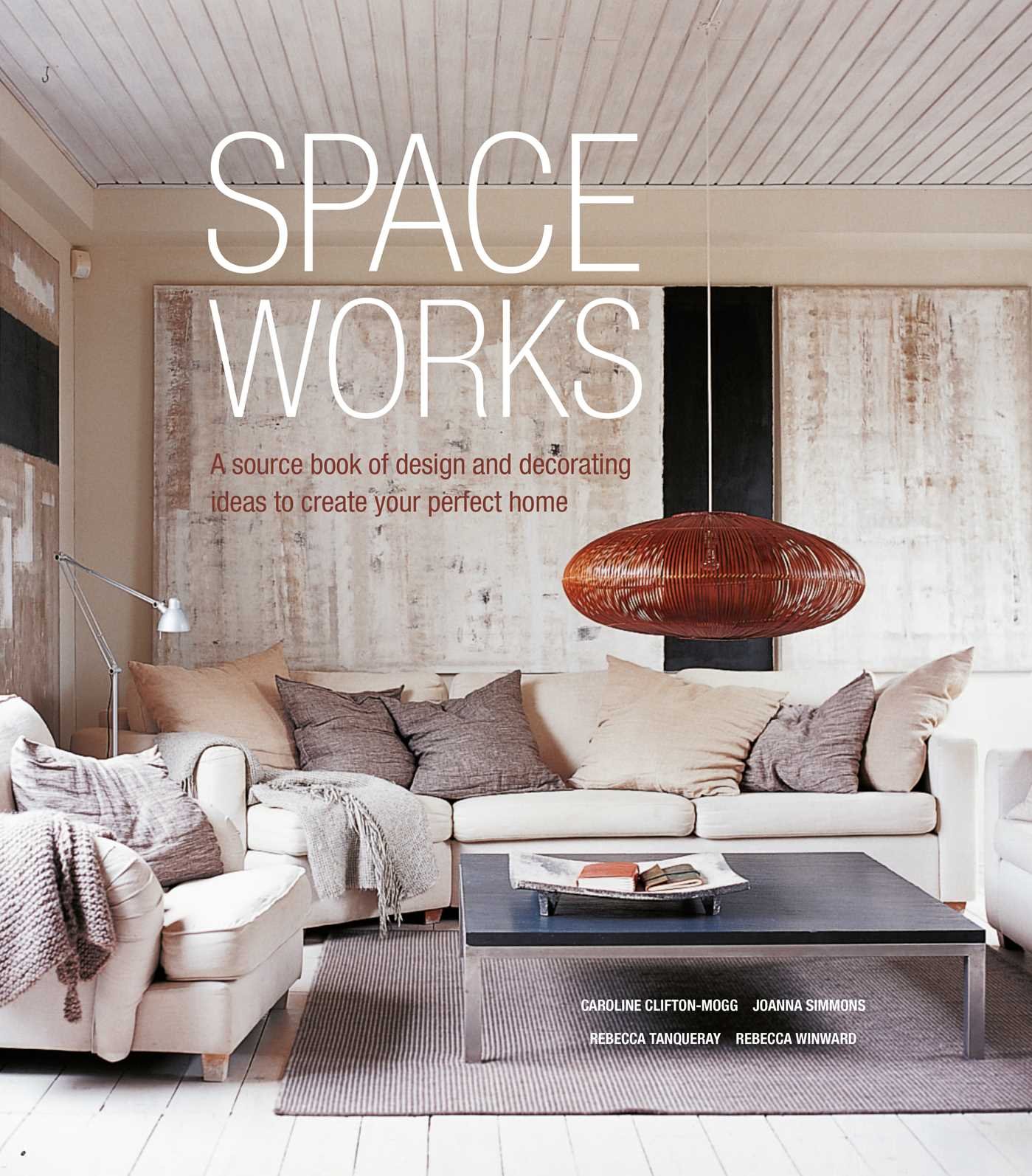 Space Works | Caroline Clifton-Mogg, Rebecca Tanqueray