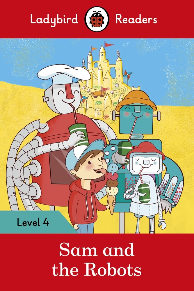 Sam and the Robots - Ladybird Readers Level 4 |