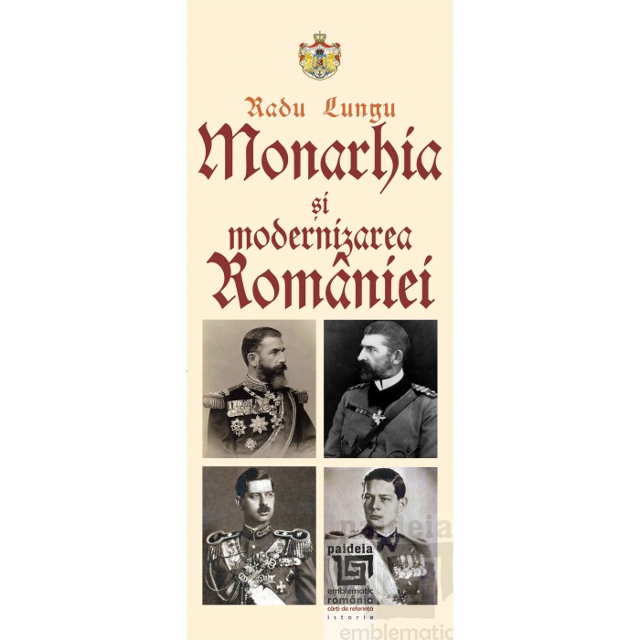 Monarhia si modernizarea Romaniei | Radu Lungu carturesti 2022