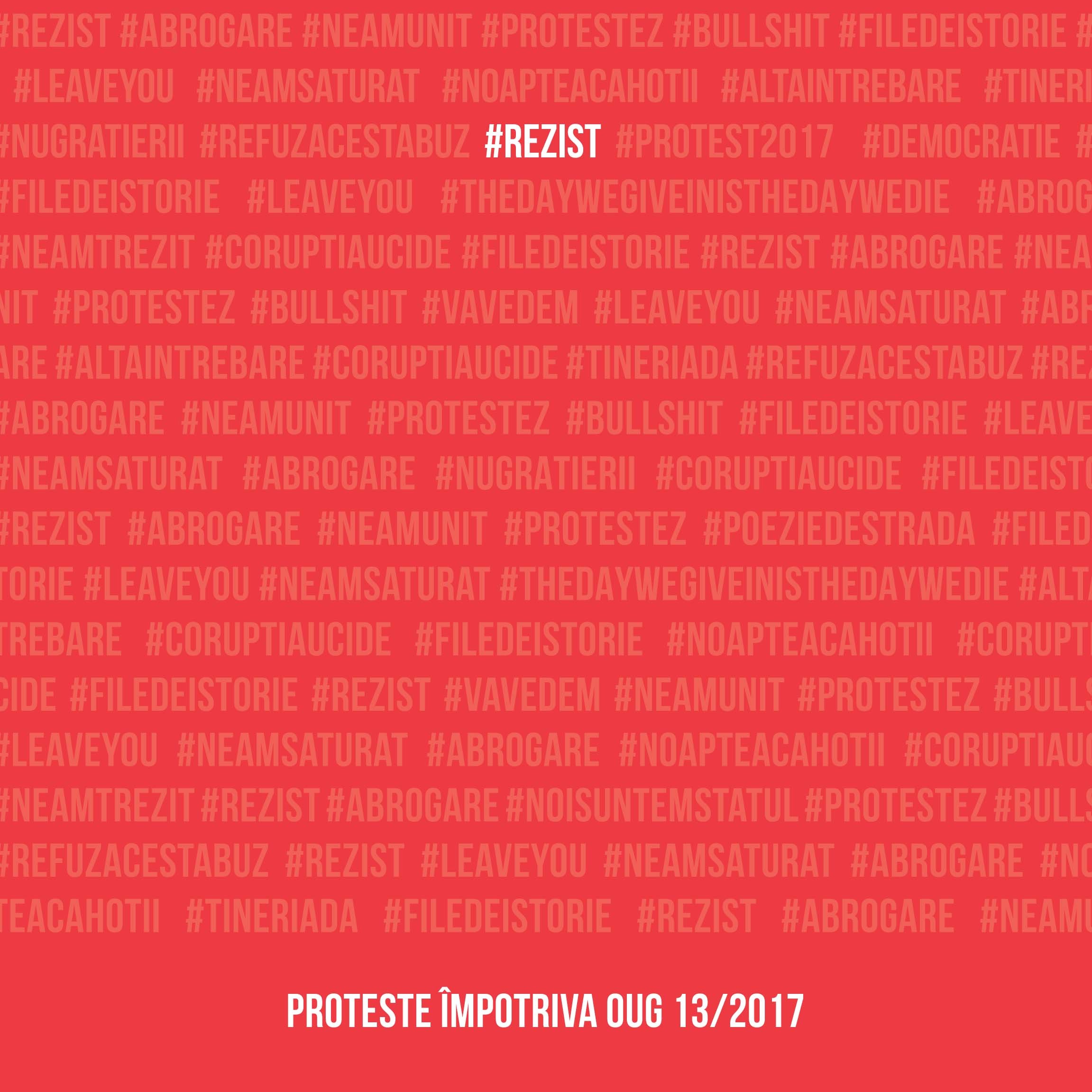 #Rezist. Proteste împotriva OUG 13/2017 