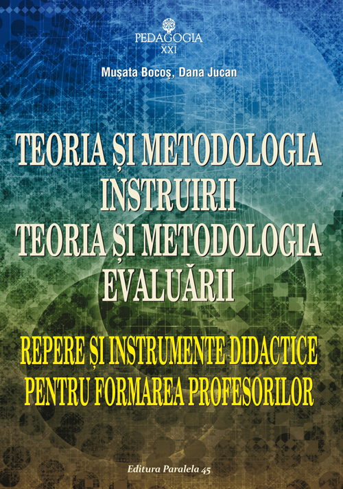 Teoria si metodologia instruirii. Teoria si metodologia evaluarii | Musata-Dacia Bocos, Dana Jucan
