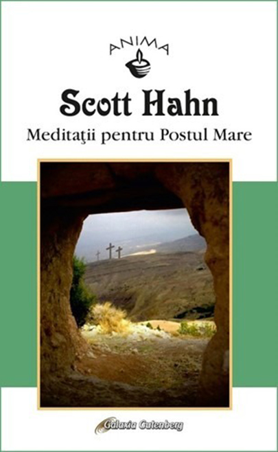 Meditatii pentru Postul Mare | Scott Hahn carturesti.ro Carte