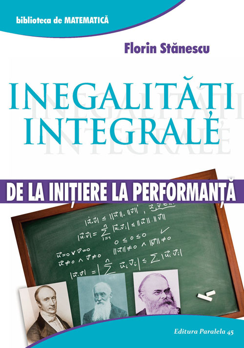 Inegalitati integrale | Florin Stanescu Carte 2022