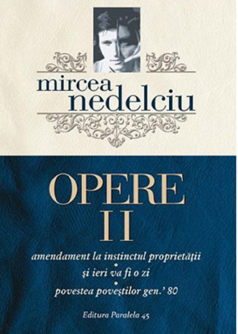 Opere II | Mircea Nedelciu Carte 2022