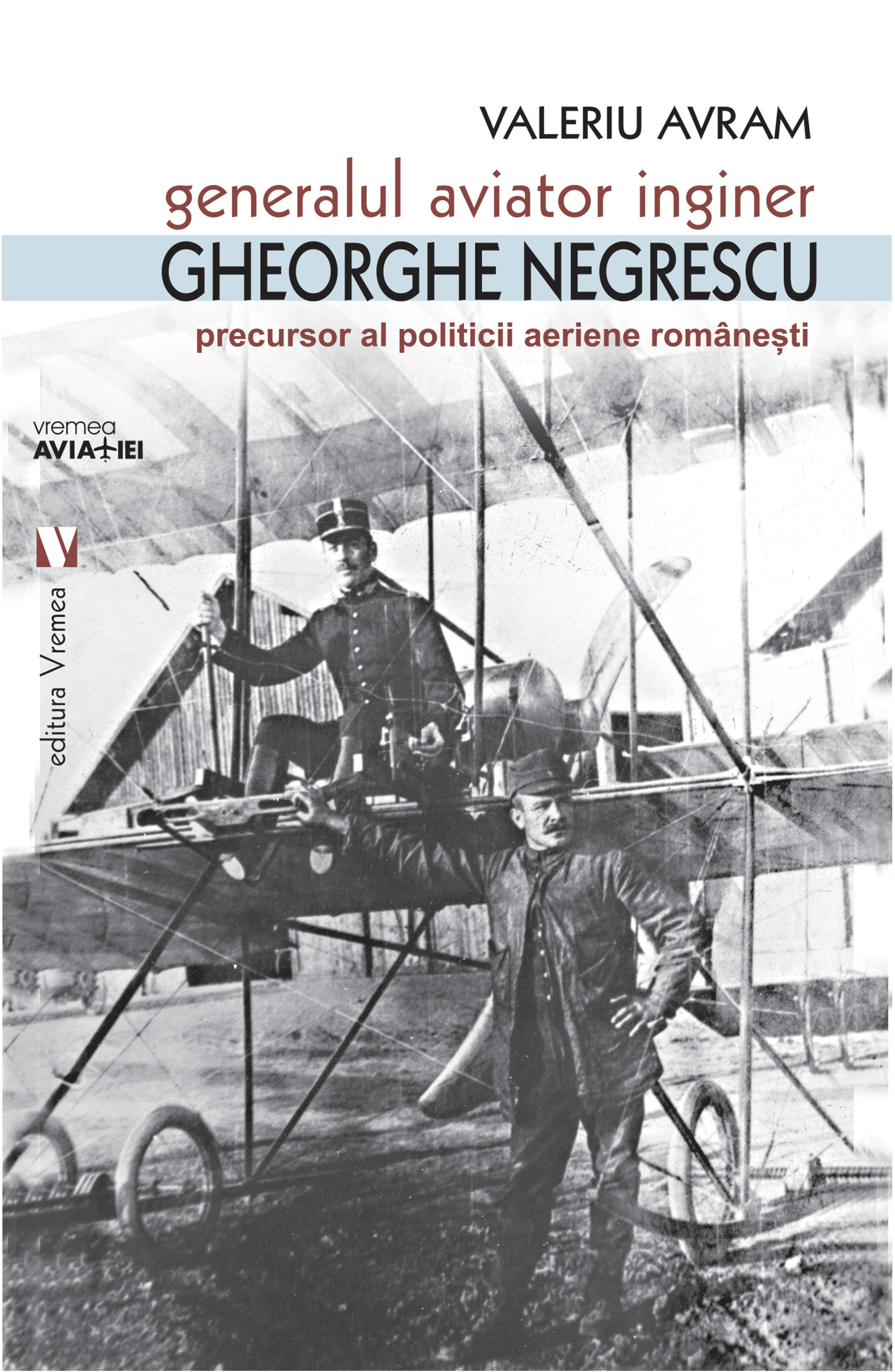 Generalul aviator ing. Gheorghe Negrescu | Valeriu Avram