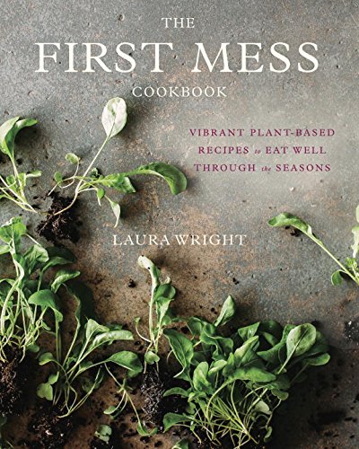 The First Mess Cookbook | Laura Wright