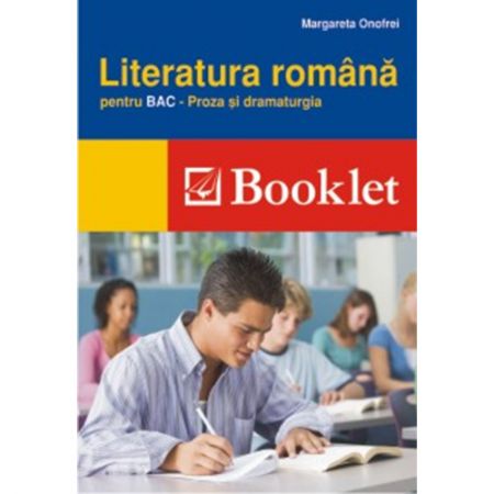 Literarura Romana, Proza si Dramaturgie pentru Bac | Margareta Onofrei