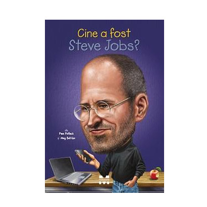 Cine a fost Steve Jobs? | Pam Pollack, Meg Belviso de la carturesti imagine 2021