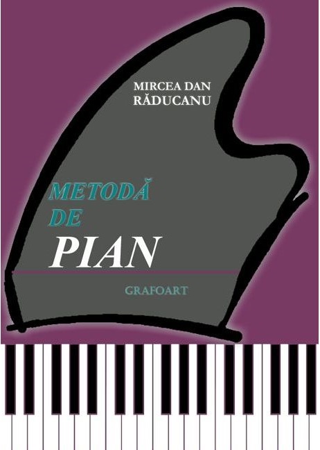 Metoda de pian | Mircea Dan Raducanu