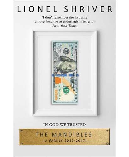 The Mandibles: A Family, 2029-2047 | Lionel Shriver