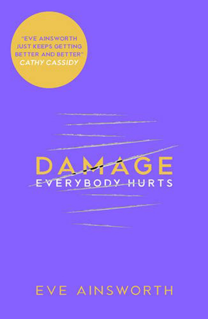 Damage Everybody Hurts | Eve Ainsworth