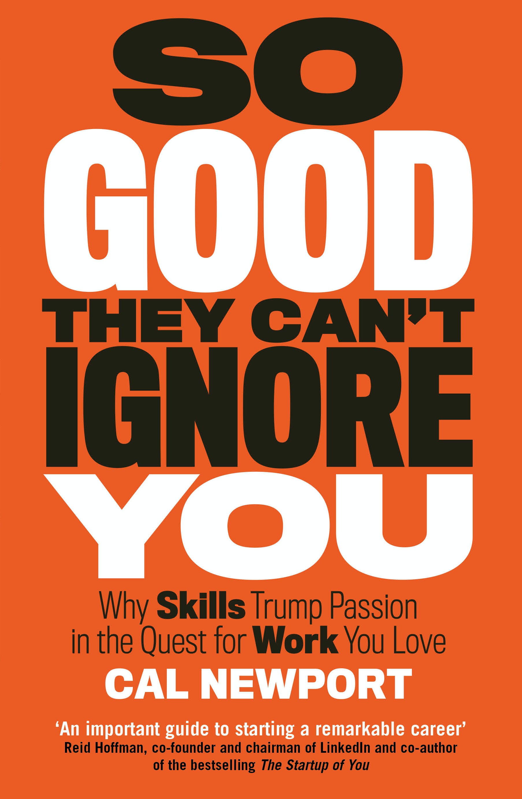 So Good They Can\'t Ignore You | Cal Newport